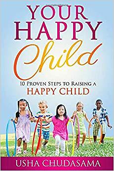 Usha Chudasama - Your Happy Child   10 Proven Steps to Raising a Happy - X555z