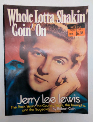Whole lotta shakin' goin' on: Jerry Lee Lewis by Robert J Cain First Edition VGC