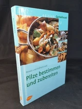 Identify and prepare mushrooms safely determine, delicate preparation Renate Volk 