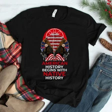 American History Begins With Native History Native American T-shirt Size S-5XL