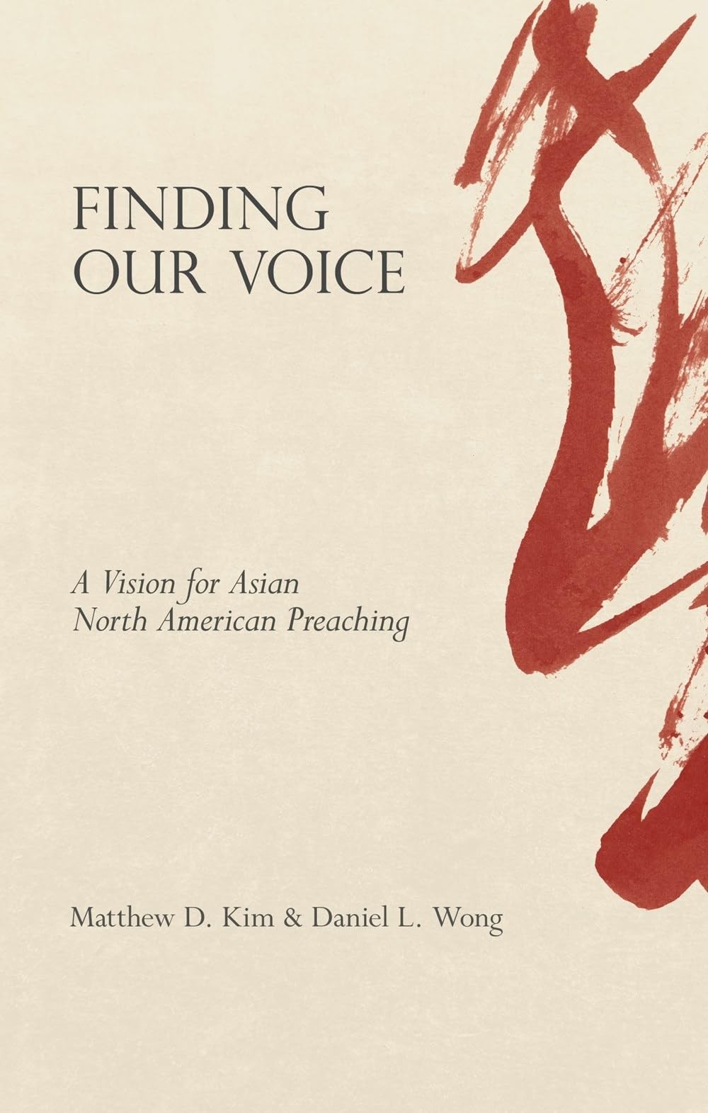 Finding Our Voice: A Vision for Asian North American Preaching. Kim, Wong**