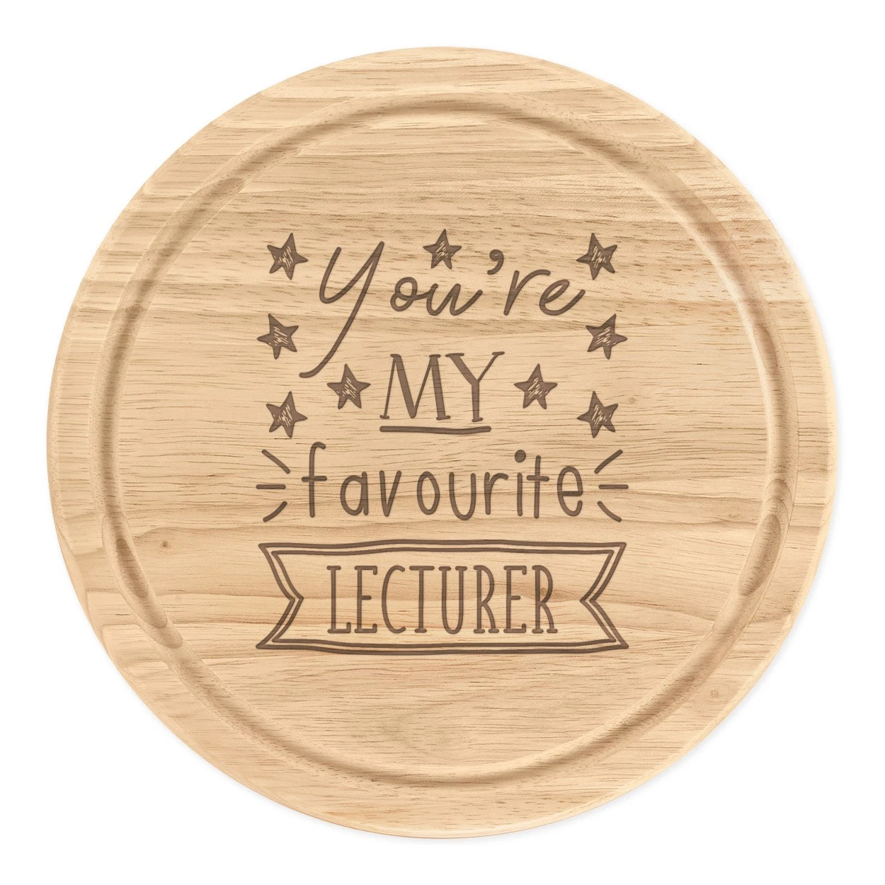 You're My Favourite Lecturer Stars Round Chopping Cheese Board Best Awesome