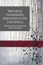 Rethinking Humanitarian Intervention in the 21st Century by Aiden Warren (Englis