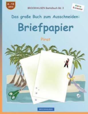 Brockhausen Bastelbuch Band 3 - Das Gro?E Buch Zum Ausschneiden: Briefpapie...