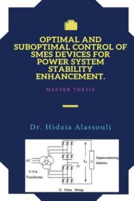 Optimal And Suboptimal Control Of Smes Devices For Power System Stability E...