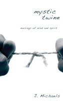 J. Michaels | Mystic Twine | Buch | Englisch (2010) | Gebunden