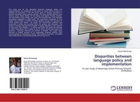Disparities Between Language Policy And Implementation Esnati Macharaga