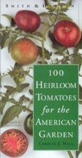 Smith & Hawken: 100 Heirloom Tomatoes for the American Garden, Male, Carolyn J.,