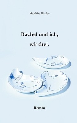 Rachel und ich, wir drei: Roman by Matthias Binder (German) Paperback Book