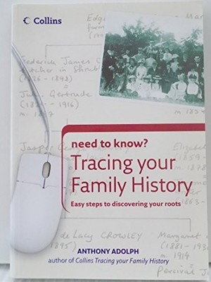 Need to Know? Tracing your Family Hi..., Anthony Adolph