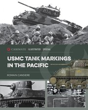 USMC Tank Markings in the Pacific by Romain Cansi?re Hardcover Book
