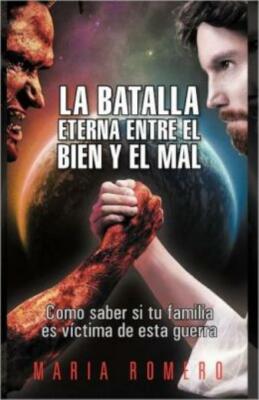 La Batalla Eterna Entre El Bien Y El Mal: Como Saber Si Tu Familia Es Victi...