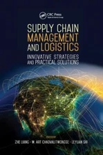 Supply Chain Management and Logistics Innovative Strategies Practical Solutions