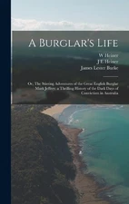 James Lester Bu A Burglar's Life; or, The Stirring Advent (Hardback) (UK IMPORT)