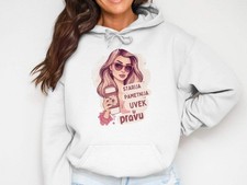 Starija. Pametnija. Uvek u Pravu Hoodie