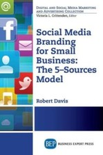 Social Media Branding For Small Business: The 5-Sources Model