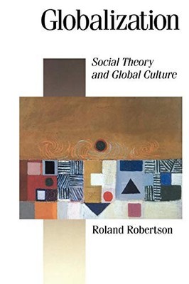 Globalization: Social Theory and Gl... by Robertson, Roland Paperback / softback