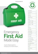 Emergency First Aid Made Easy: A Quick Reference Guide to Emergency First Aid Pr