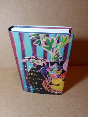 Helga Schubert:  Der heutige Tag - Hardcover