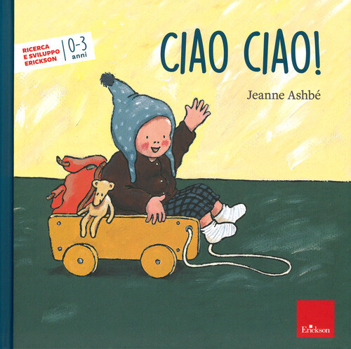 CIAO, CIAO! EDIZ. A COLORI ASHBE JEANNE