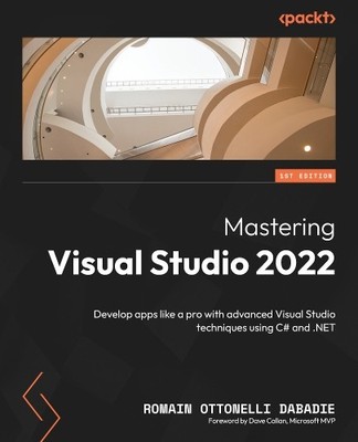 Romain Ottonelli  Dabadie Mastering Visual Studio 2022 (Paperback)