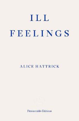 Thumbnail - Ill Feelings By Hattrick, Alice