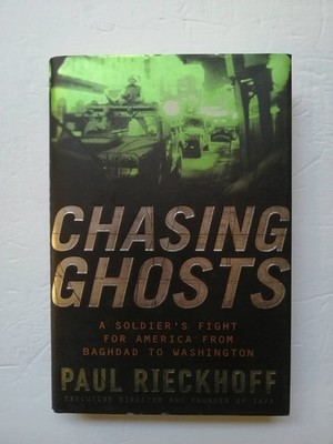 Chasing Ghosts: A Soldier's Fight for America from Baghdad to Washington