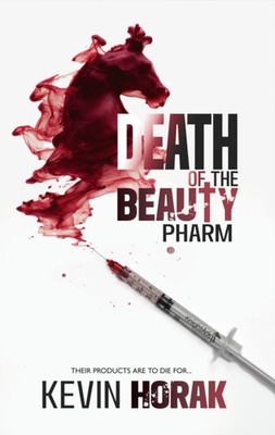 DEATH OF THE BEAUTY PHARM by HORAK, KEVIN Paperback Self Help Business