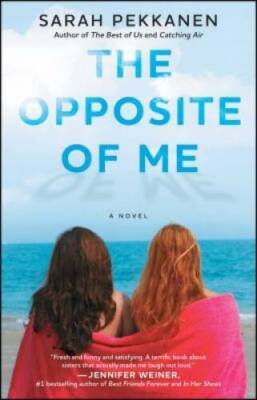 The Opposite of Me: A Novel - Paperback By Pekkanen, Sarah - VERY GOOD