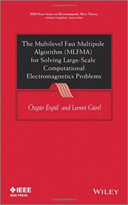 The Multilevel Fast Multipole Algorithm (MLFMA), Ergul, Gurel+=