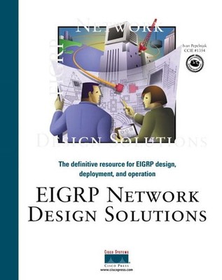 EIGRP Network Design Solutions (Cisco... by Pepelnjak, Ivan Paperback / softback