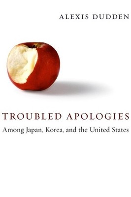 Alexis Dudden Troubled Apologies Among Japan, Korea, and  (Hardback) (UK IMPORT)