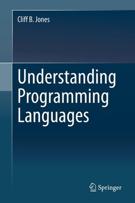 Understanding Programming Languages Cliff B. Jones