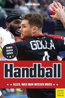 Handball Alles, was man wissen muss Möller, Ruwen: