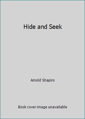 Hide and Seek by Arnold Shapiro