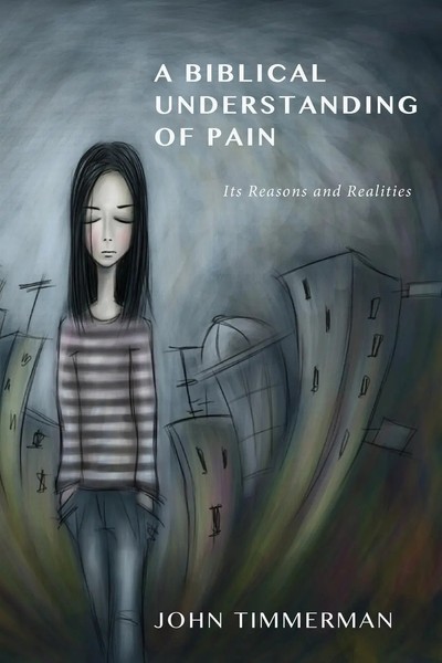 John Timmerman | A Biblical Understanding Of Pain | Taschenbuch | Englisch-image