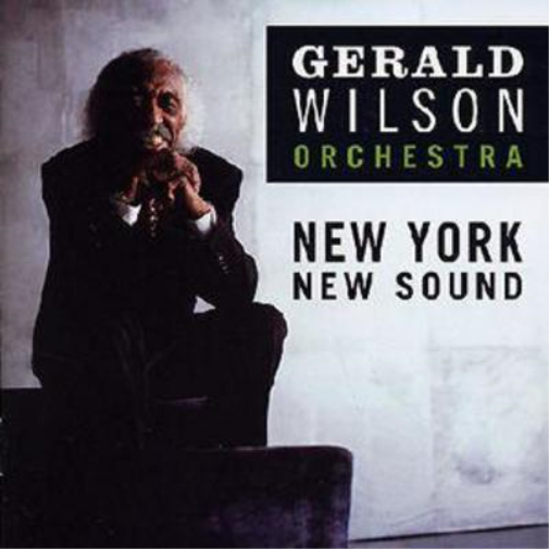 Gerald Wilson Orchestra New York, New Sound (CD) Album 673203100923 eBay