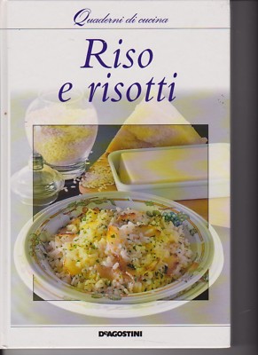 2002 10 - RISO E RISOTTI - QUADERNI DI CUCINA - 10 2002 - N.10 - DE AGOSTINI