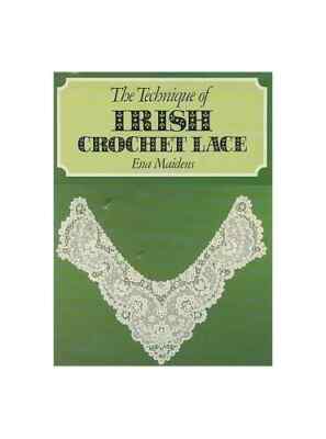 The Technique of Irish Crochet Lace by Ena Maidens, very good hardback copy.