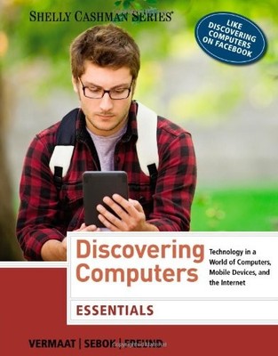 DISCOVERING COMPUTERS: ESSENTIALS (SHELLY CASHMAN SERIES) By Misty E. Vermaat VG