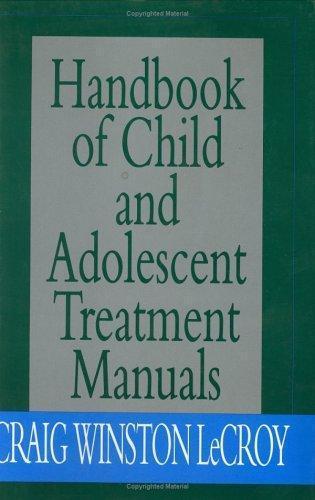 Handbook of Child and Adolescent Treatment Manuals by Craig Lecroy and ...