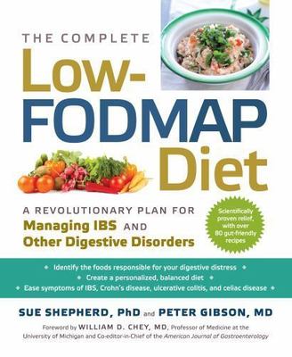 Complete Low-FODMAP Diet : A Revolutionary Recipe Plan to Relieve Gut Pain...