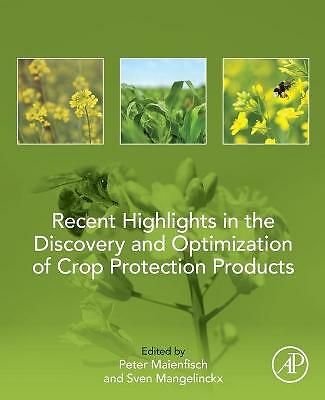 Recent Highlights in the Discovery and Optimization of Crop Protection Products