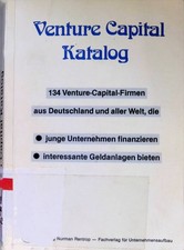 Venture-Capital-Katalog : 134 Venture-Capital-Firmen aus Deutschland u. aller We