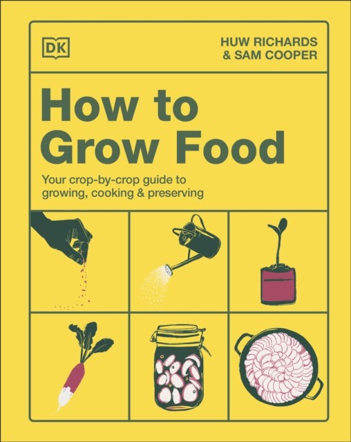 How to Grow Food by Huw Richards (Hardback Book)