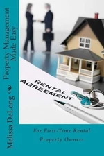 Property Management Made Easy: For First-Time Rental Property Owners by Melissa 