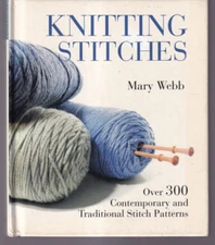 KNITTING STITCHES: Over 300 Contemporary and Traditional Stitch Patterns (HC){J4