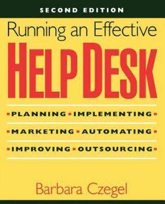 Running an Effective Help Desk by Czegel, Barbara