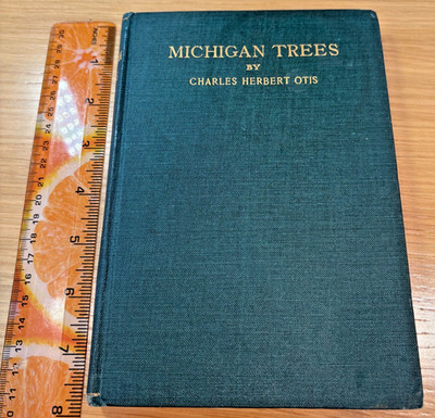 MICHIGAN TREES Charles Herbert Otis * 1917 * 4th Ed. Illustrated * VG