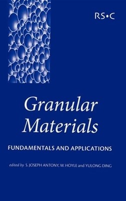 Granular Materials: Fundamentals and Applications by S Joseph Antony: New